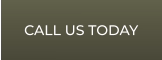 CALL US TODAY