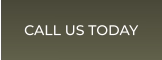 CALL US TODAY